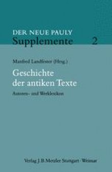 Geschichte der antiken Texte: Autoren- und Werklexikon