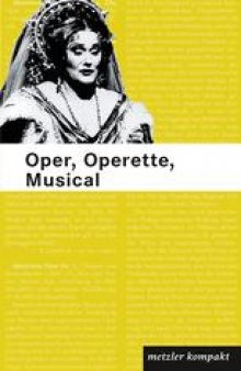 Oper, Operette, Musical: 600 Werkbeschreibungen