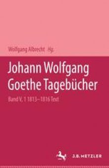 Johann Wolfgang Goethe Tagebücher: Historisch-kritische Ausgabe. Band V, 1: Text 1813 – 1816
