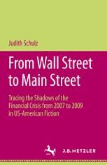 From Wall Street to Main Street: Tracing the Shadows of the Financial Crisis from 2007 to 2009 in US-American Fiction