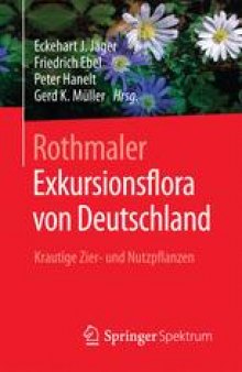 Rothmaler - Exkursionsflora von Deutschland: Krautige Zier- und Nutzpflanzen