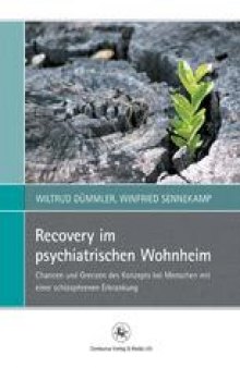 Recovery im psychiatrischen Wohnheim: Chancen und Grenzen des Konzepts bei Menschen mit einer schizophrenen Erkrankung