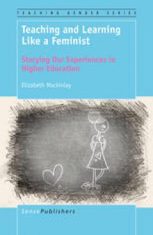 Teaching and Learning Like a Feminist: Storying Our Experiences in Higher Education