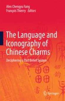 The Language and Iconography of Chinese Charms: Deciphering a Past Belief System