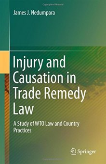 Injury and Causation in Trade Remedy Law: A Study of WTO Law and Country Practices