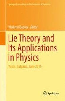 Lie Theory and Its Applications in Physics: Varna, Bulgaria, June 2015