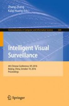 Intelligent Visual Surveillance: 4th Chinese Conference, IVS 2016, Beijing, China, October 19, 2016, Proceedings