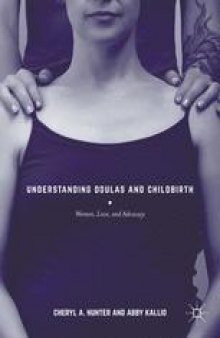 Understanding Doulas and Childbirth: Women, Love, and Advocacy