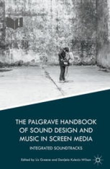 The Palgrave Handbook of Sound Design and Music in Screen Media: Integrated Soundtracks