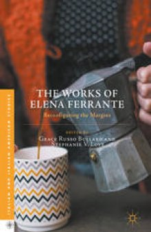 The Works of Elena Ferrante:  Reconfiguring the Margins