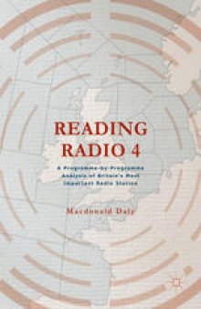 Reading Radio 4: A Programme-by-Programme Analysis of Britain's Most Important Radio Station