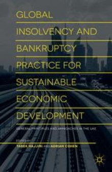 Global Insolvency and Bankruptcy Practice for Sustainable Economic Development: Vol 1, General Principles and Approaches in the UAE