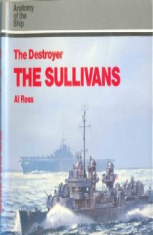 The Destroyer The Sullivans (Anatomy of the Ship)
