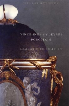 Vincennes and Sevres Porcelain  Catalogue of the Collections