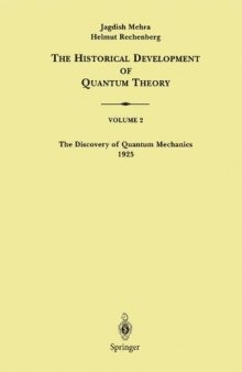 The Historical Development of Quantum Theory, Volume 2: The Discovery of Quantum Mechanics, 1925