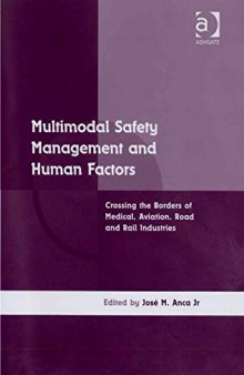 Multimodal Safety Management and Human Factors: Crossing the Borders of Medical, Aviation, Road and Rail Industries