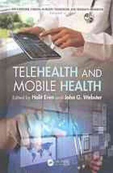 The e-medicine, e-health, m-health, telemedicine, and telehealth handbook. Volume II, Telehealth and mobile health