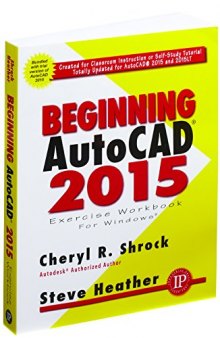 Beginning AutoCAD 2015. Shrock, Steve Heather: exercise workbook