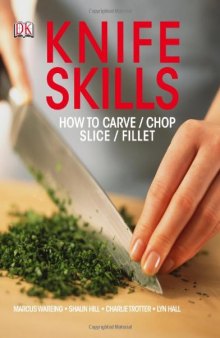 Knife skills: how to carve, chop, slice, fillet