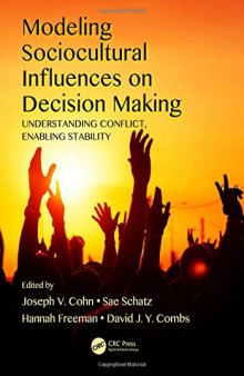 Modeling sociocultural influences on decision making: understanding conflict, enabling stability