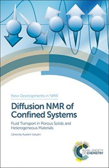 Diffusion Nmr of Confined Systems Fluid Transport in Porous Solids and Heterogeneous Materials