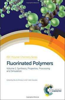 Fluorinated polymers. Volume 1, Synthesis, properties, processing and simulation