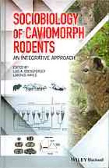 Sociobiology of caviomorph rodents: an integrative approach