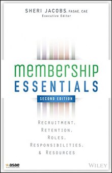 Membership essentials: recruitment, retention, roles, responsibilities, and resources