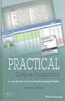 Practical corpus linguistics: an introduction to corpus-based language analysis