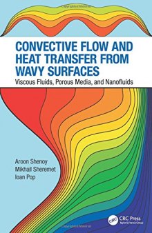Convective flow and heat transfer in wavy surfaces: viscous fluids, porous media, and nanofluids