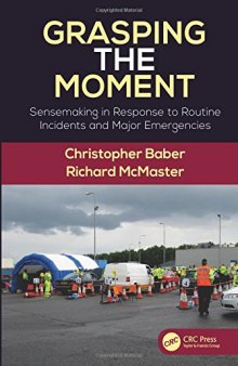 Grasping the moment: sensemaking in response to routine incidents and major emergencies