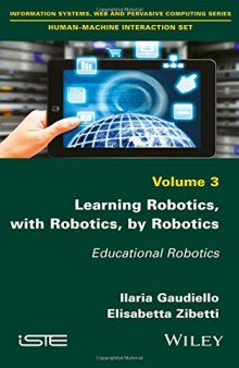 Learning robotics, with robotics, by robotics: educational robotics