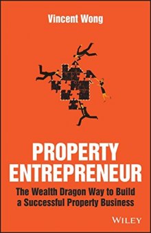 Property entrepreneur: the wealth dragon way to build a successful property business