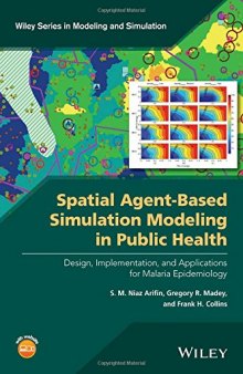 Spatial agent-based simulation modeling in public health: design, implementation, and applications for malaria epidemiology