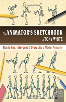 The animator’s sketchbook: how to see, interpret & draw like a master animator