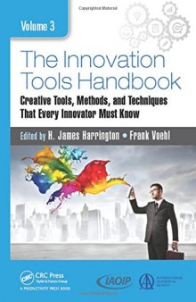 The innovation tools handbookn Volume 3, Creative Tools, Methods, and Techniques that Every Innovator Must Know