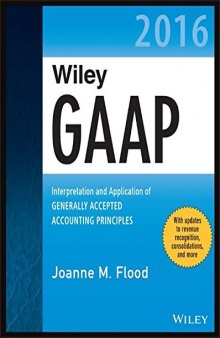 Wiley GAAP 2016: interpretation and application of generally accepted accounting principles