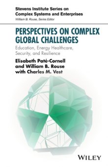 Perspectives on complex global challenges : education, energy, healthcare, security and resilience