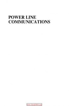 Power line communications : theory and applications for narrowband and broadband communications over power lines