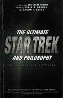 The ultimate Star Trek and philosophy : the search for socrates