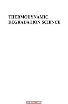 Thermodynamic degradation science : physics of failure, accelerated testing, fatigue and reliability applications