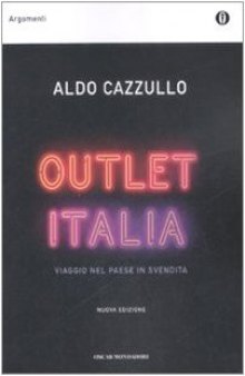 Outlet Italia. Viaggio nel paese in svendita