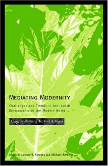 Mediating Modernity: Challenges and Trends in the Jewish Encounter with the Modern World