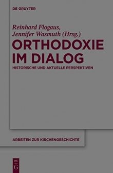 Orthodoxie Im Dialog. Historische und aktuelle Perspektiven