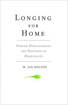 Longing for Home: Forced Displacement and Postures of Hospitality