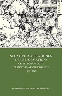 Negative Implikationen der Reformation? Gesellschaftliche Transformationsprozesse 1470–1620