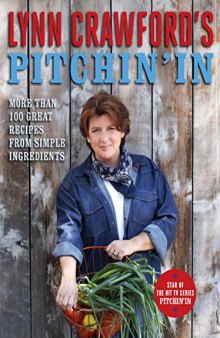 Lynn Crawford’s Pitchin’ In: 100 Great Recipes From Simple Ingredients
