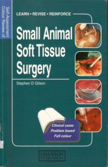 Self Assessment Colour Review of Small Animal Soft Tissue Surgery