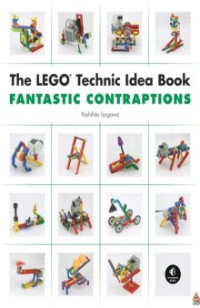 The LEGO Technic Idea Book: Fantastic contraptions