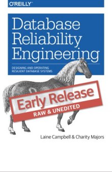 Database Reliability Engineering  Designing and Operating Resilient Database Systems